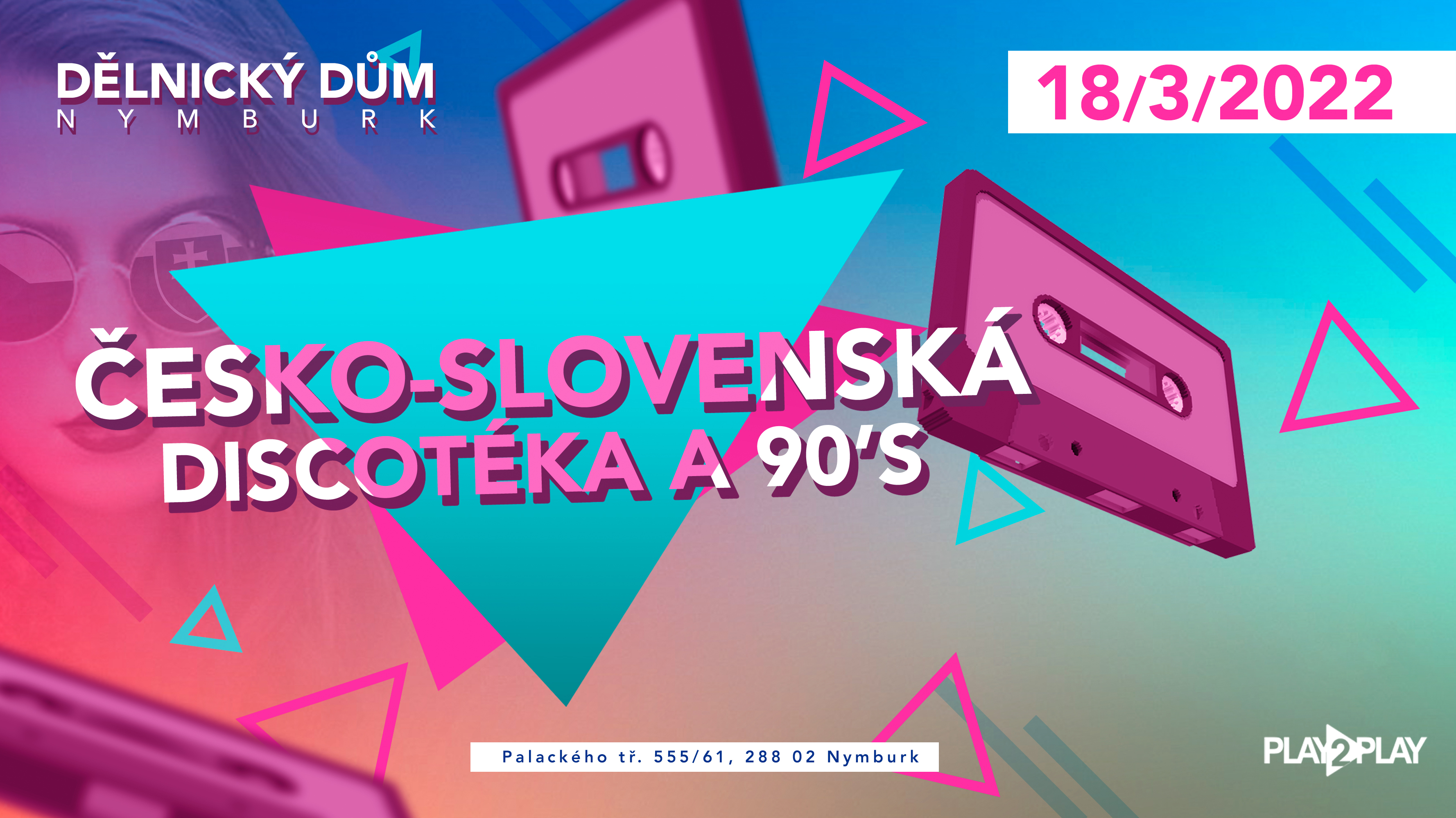 Největší československá discotéka a 90tky - Nymburk - Dělnický dům