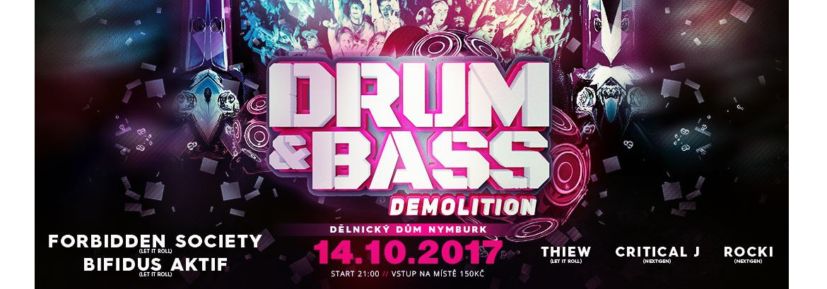 Forbidden Society - Drum & Bass Demolition Nymburk